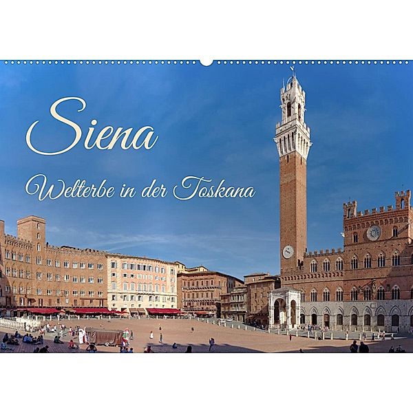 Siena - Welterbe in der Toskana (Wandkalender 2023 DIN A2 quer), Berthold Werner