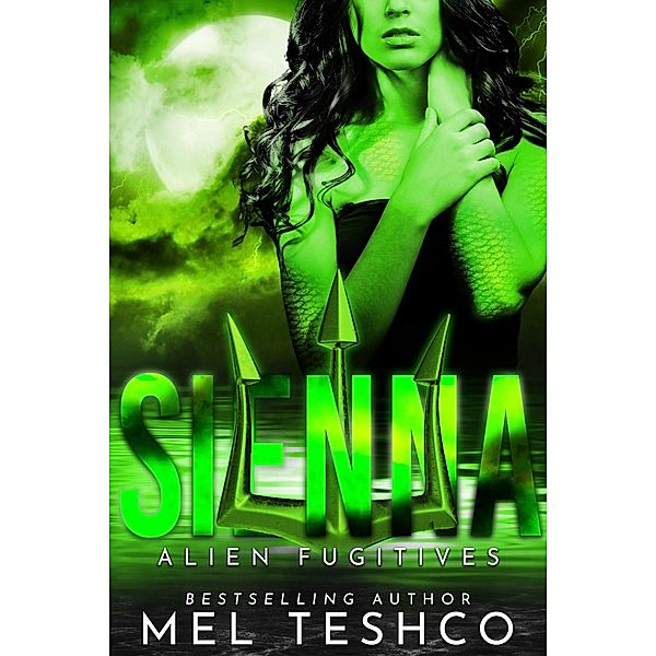 Sienna (Alien Fugitives, #2) / Alien Fugitives, Mel Teshco