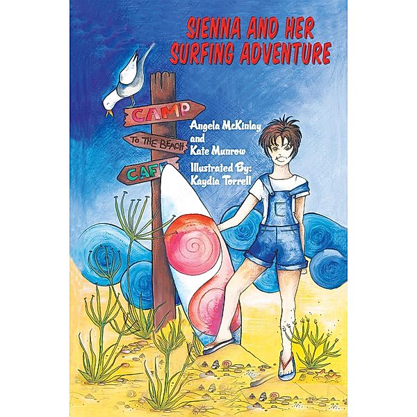 Sienna and Her Surfing Adventure / Austin Macauley Publishers Ltd, Angela McKinlay