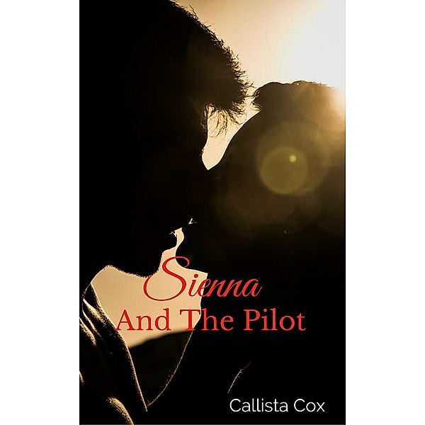 Sienna And The Pilot (Cabin Crew, #1) / Cabin Crew, Callista Cox