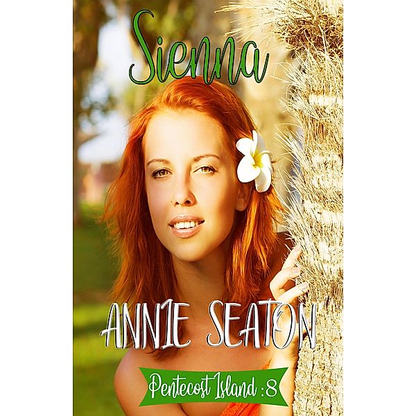 Sienna (Pentecost Island, #8) / Pentecost Island, Annie Seaton