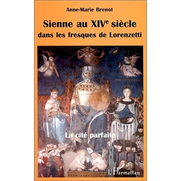Sienne au xvi siecle dans les fresques de lorenzetti / Hors-collection, Brenot Anne-Marie