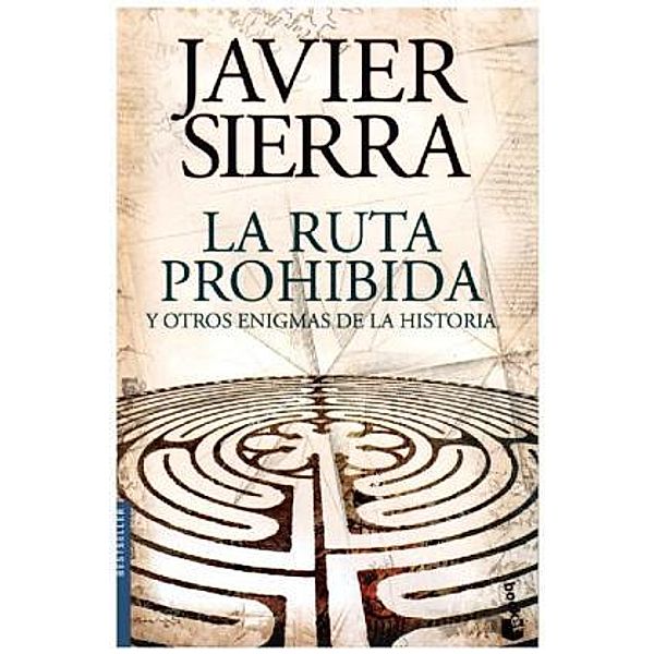 Sierra, J: Ruta prohibida y otros enigmas de la Historia, Javier Sierra