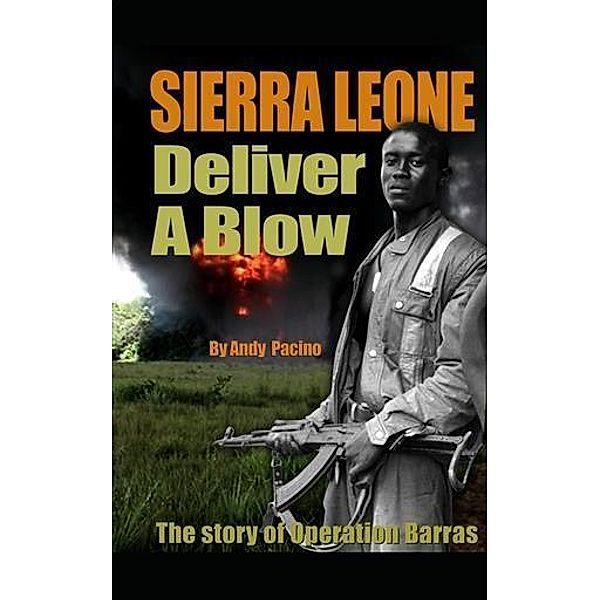 Sierra Leone: Deliver A Blow / booksmango, Andy Pacino