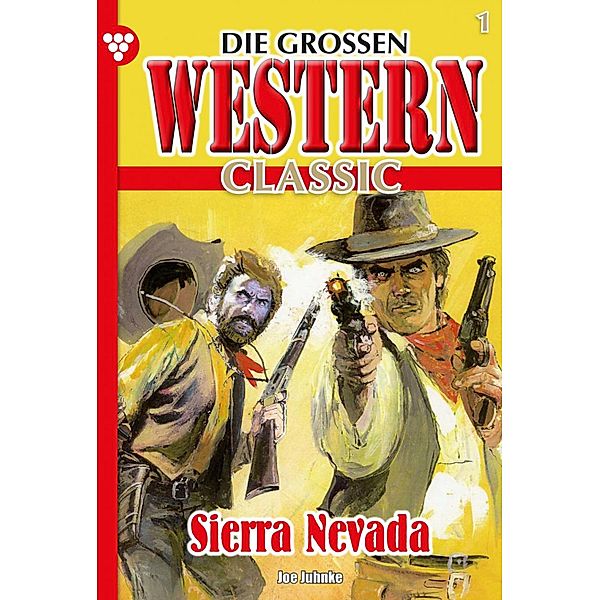 Sierra Nevada / Die großen Western Classic Bd.1, Joe Juhnke