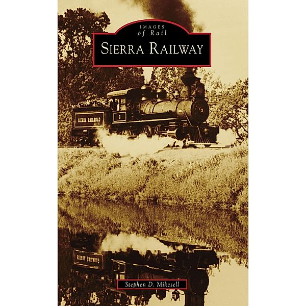 Sierra Railway, Stephen D. Mikesell