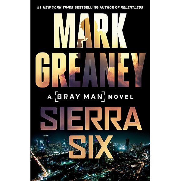Sierra Six / Gray Man Bd.11, Mark Greaney
