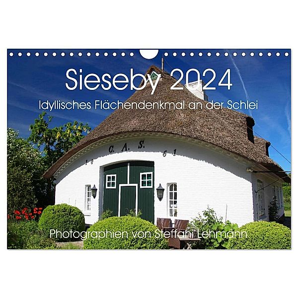 Sieseby 2024. Idyllisches Flächendenkmal an der Schlei (Wandkalender 2024 DIN A4 quer), CALVENDO Monatskalender, Steffani Lehmann