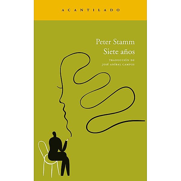 Siete años / Narrativa del Acantilado Bd.28, Peter Stamm