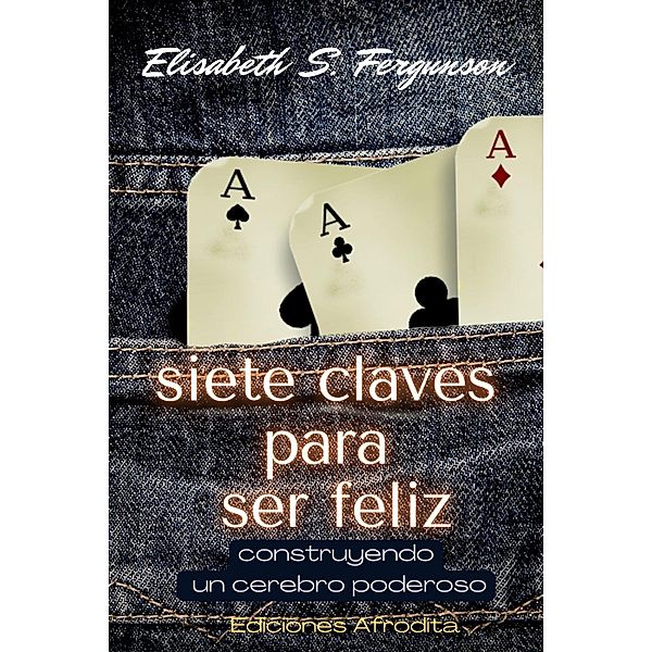 Siete Claves Para ser Feliz, Elisabeth S Fergunson