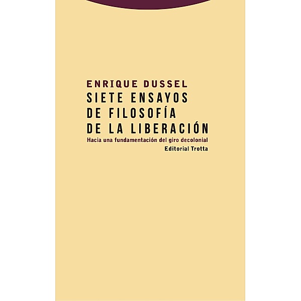 Siete ensayos de filosofía de la liberación / Estructuras y procesos. Filosofía, Enrique Dussel