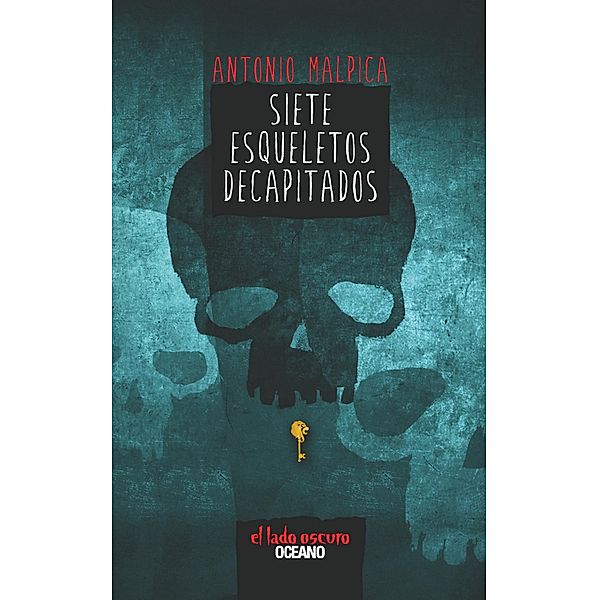 Siete esqueletos decapitados / El libro de los héroes Bd.1, Antonio Malpica