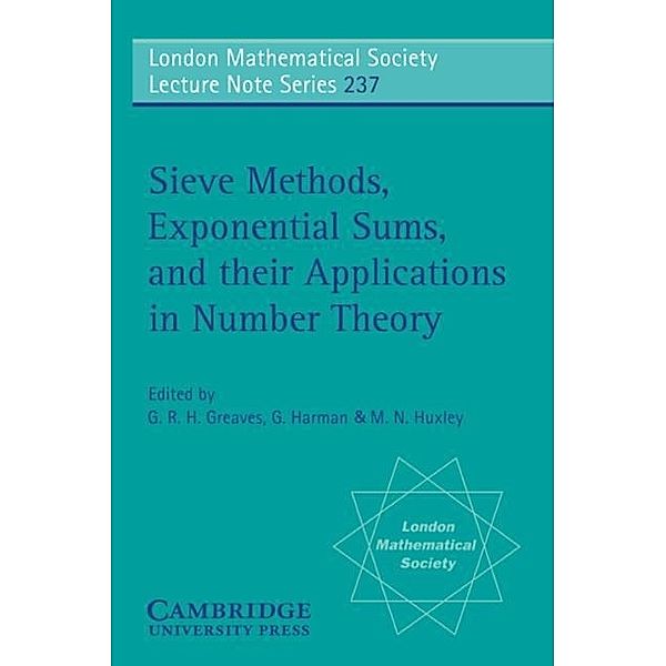 Sieve Methods, Exponential Sums, and their Applications in Number Theory, G. R. H. Greaves