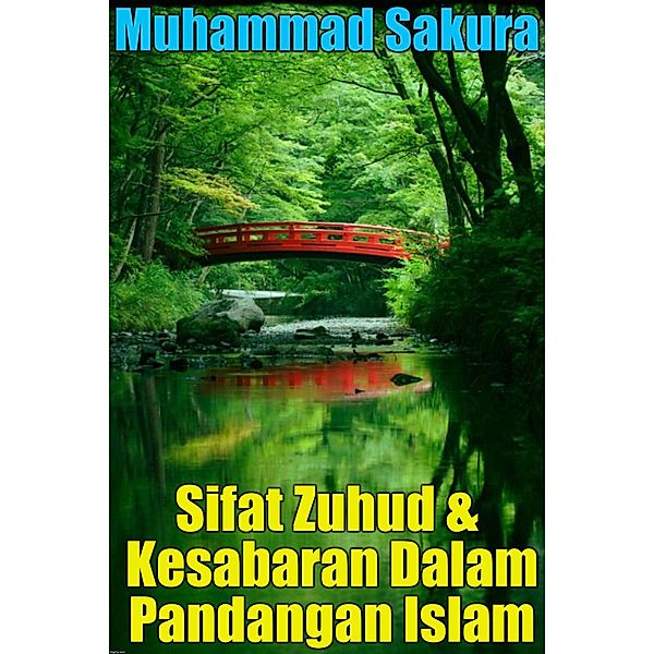 Sifat Zuhud & Kesabaran Dalam Pandangan Islam, Muhammad Sakura