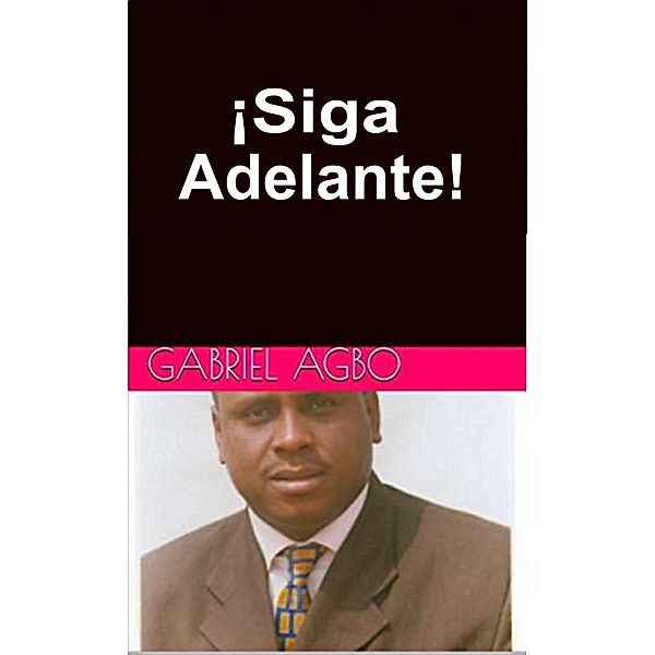 ¡Siga adelante!, Gabriel Agbo