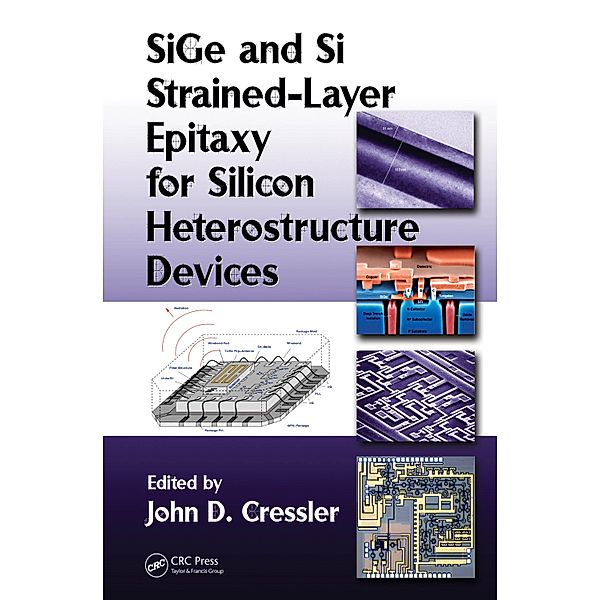 SiGe and Si Strained-Layer Epitaxy for Silicon Heterostructure Devices, John D. Cressler