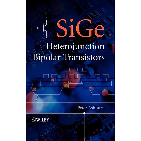 SiGe Heterojunction Bipolar Transistors, Peter Ashburn