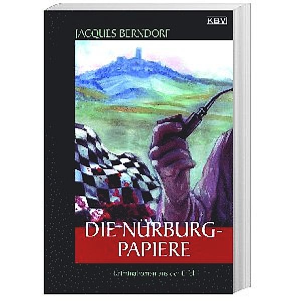 Siggi Baumeister Band 18: Die Nürburg-Papiere, Jacques Berndorf