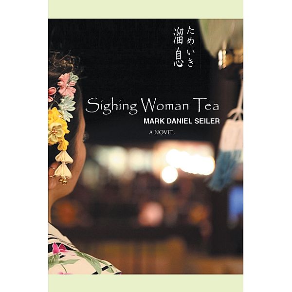 Sighing Woman Tea, Mark Daniel Seiler