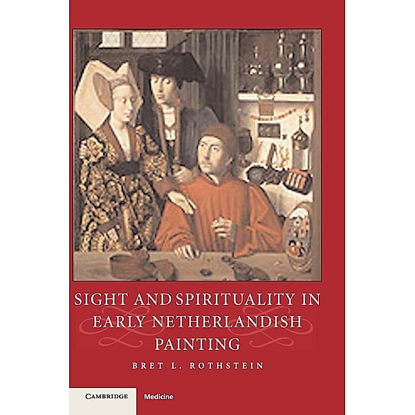 Sight and Spirituality in Early Netherlandish Painting, Bret L. Rothstein