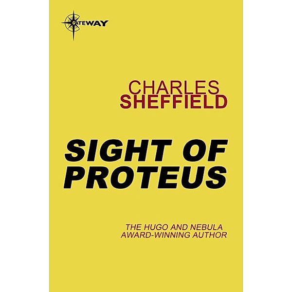 Sight of Proteus / Proteus Bd.1, Charles Sheffield