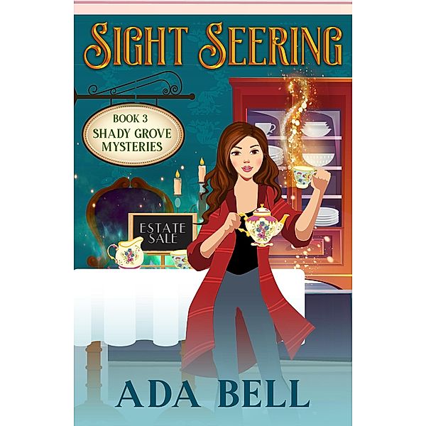 Sight Seering (Shady Grove Psychic Mystery, #3) / Shady Grove Psychic Mystery, Ada Bell