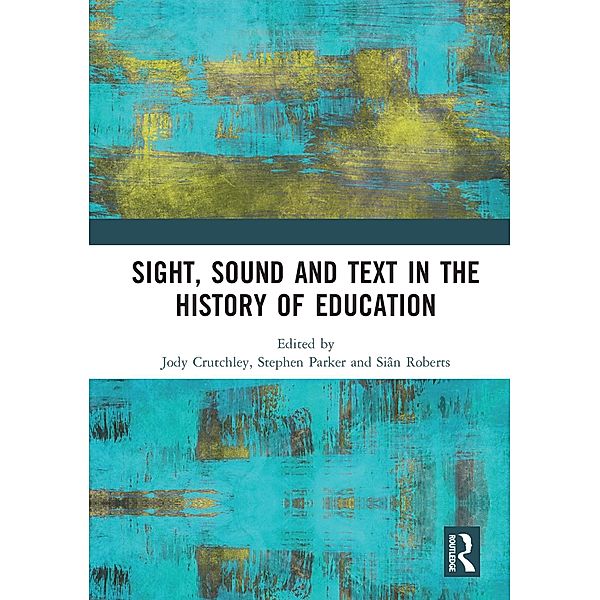 Sight, Sound and Text in the History of Education