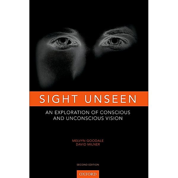 Sight Unseen, Melvyn Goodale, David Milner