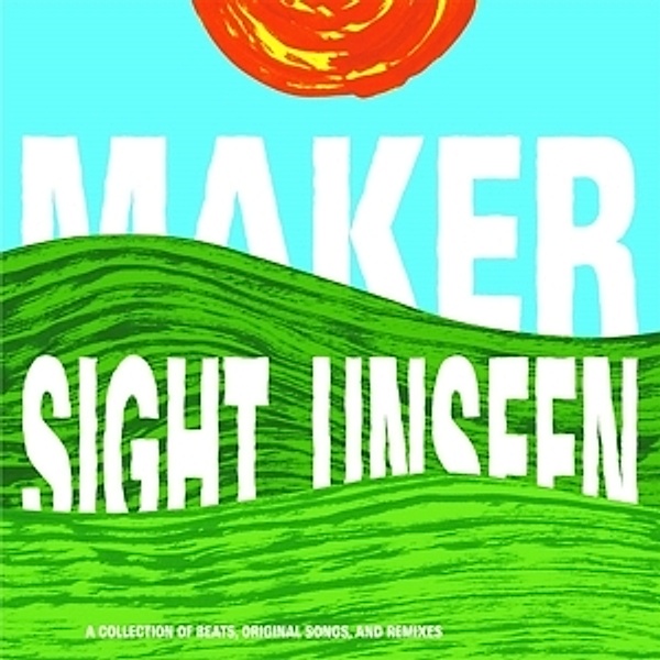 Sight Unseen, Maker