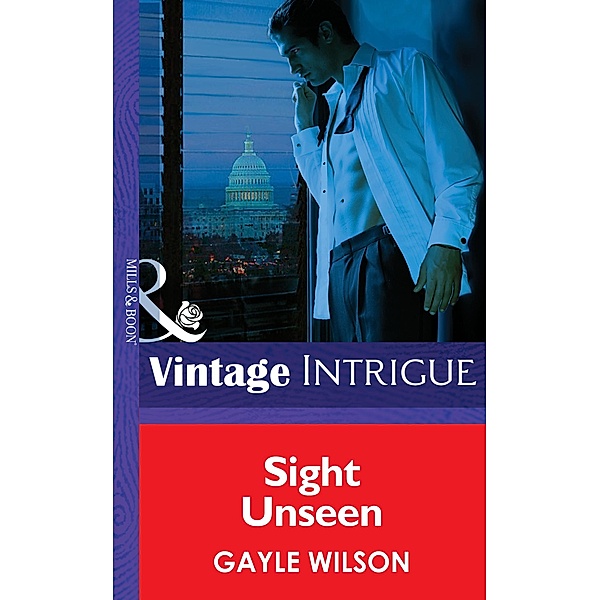 Sight Unseen (Mills & Boon Intrigue) (Phoenix Brotherhood, Book 2) / Mills & Boon Intrigue, Gayle Wilson