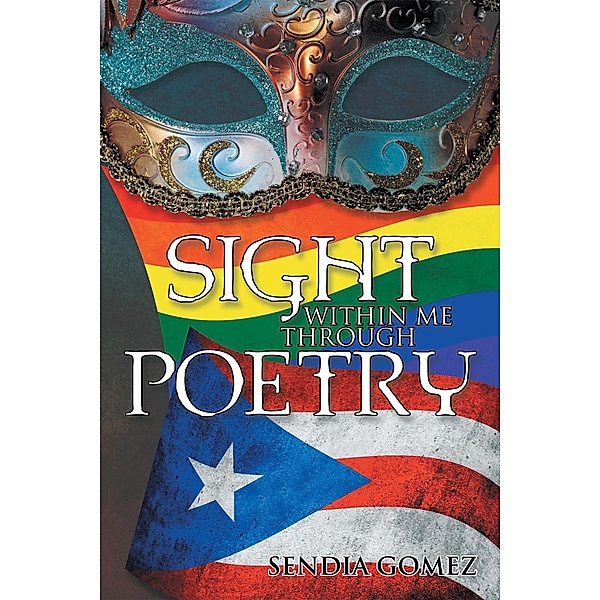 Sight Within Me Through Poetry, Sendia Gomez
