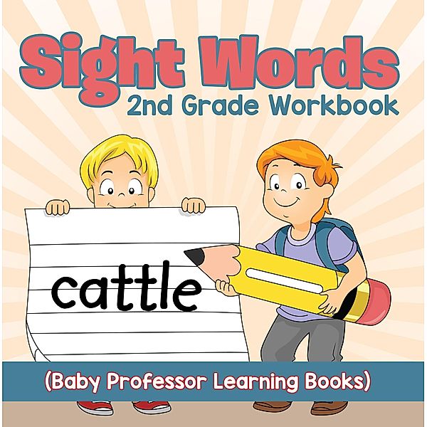 Sight Words 2nd Grade Workbook (Baby Professor Learning Books) / Baby Professor, Baby