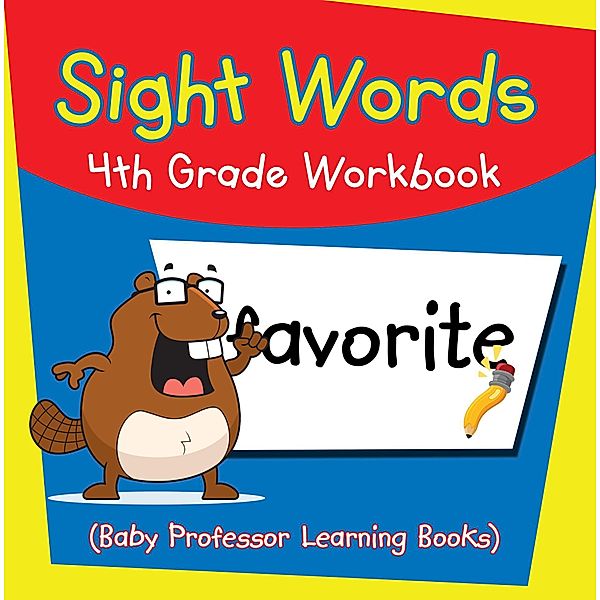Sight Words 4th Grade Workbook (Baby Professor Learning Books) / Baby Professor, Baby
