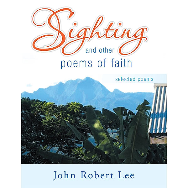Sighting and Other Poems of Faith, John Robert Lee
