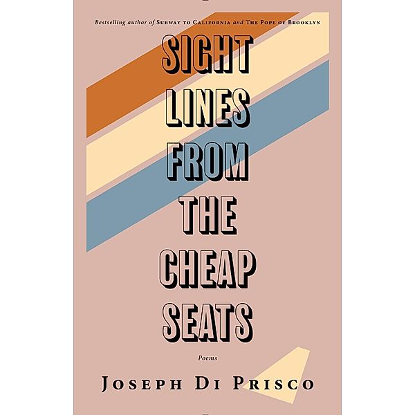 Sightlines from the Cheap Seats, Joseph Di Prisco