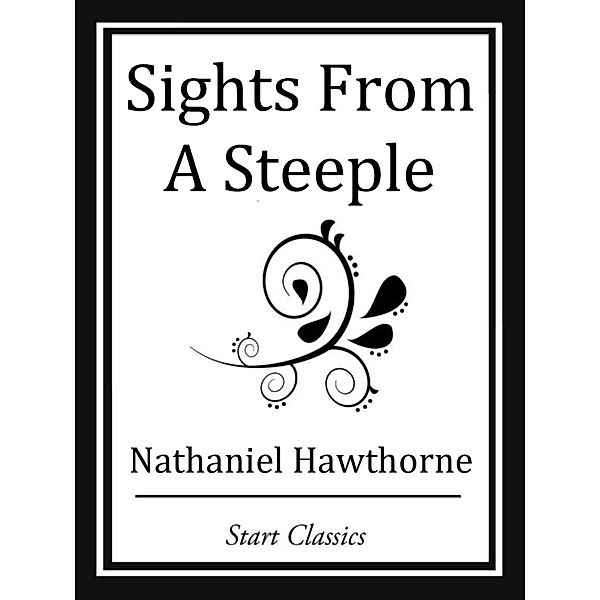 Sights From A Steeple, Nathaniel Hawthorne