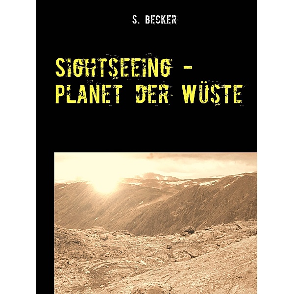 Sightseeing - Planet der Wüste, S. Becker