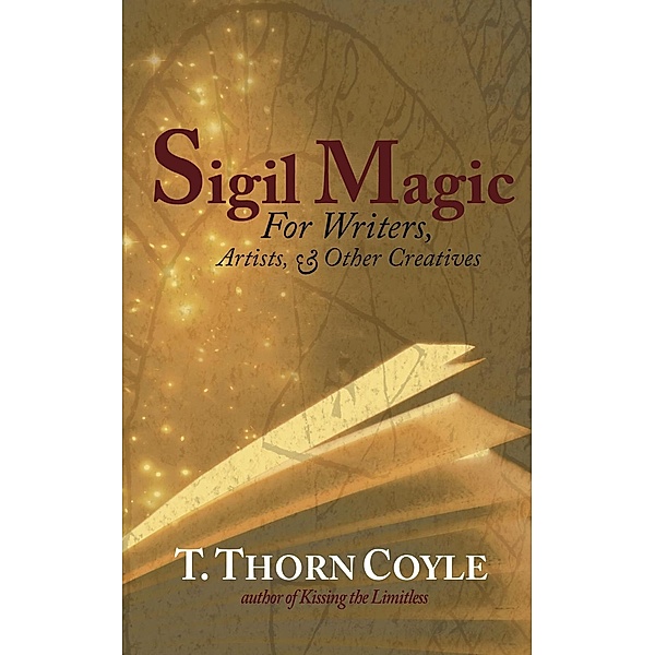 Sigil Magic for Writers, Artists, & Other Creatives (Practical Magic, #2) / Practical Magic, T. Thorn Coyle