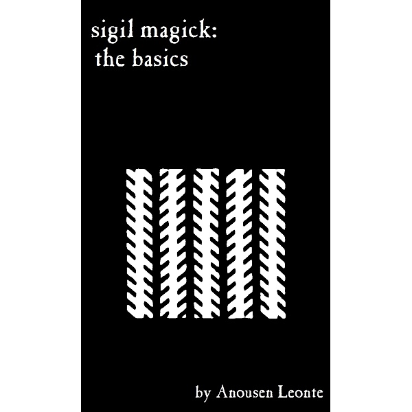 Sigil Magick: The Basics, Anousen Leonte
