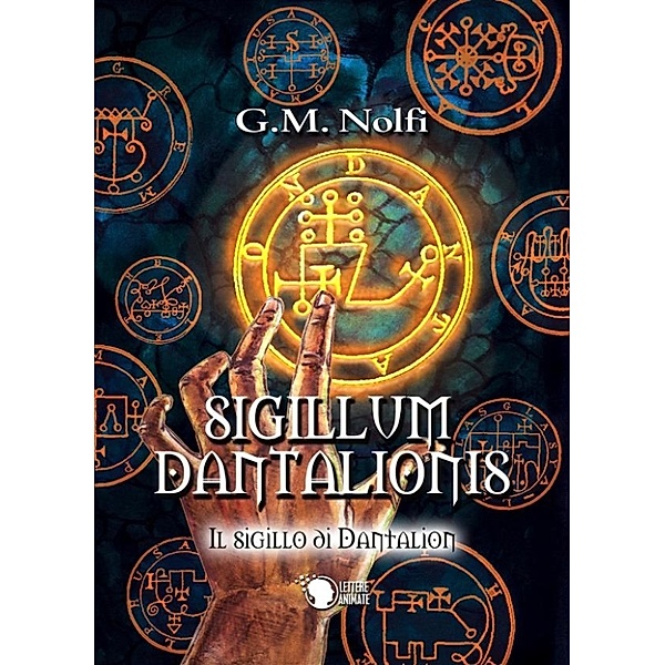 Sigillum Dantalionis - Il sigillo di Dantalion, Gian Marco Nolfi