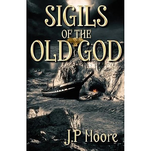 Sigils of the Old God, J. P. Moore