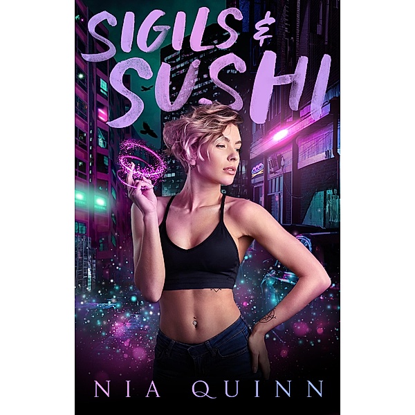 Sigils & Sushi / Sigils & Sushi, Nia Quinn