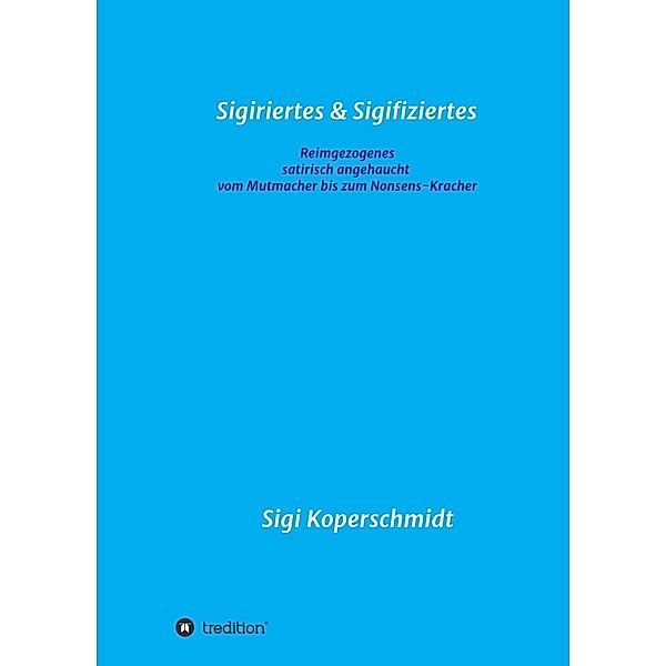 Sigiriertes & Sigifiziertes, Sigi Koperschmidt