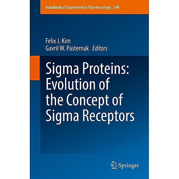 Sigma Proteins: Evolution of the Concept of Sigma Receptors / Handbook of Experimental Pharmacology Bd.244