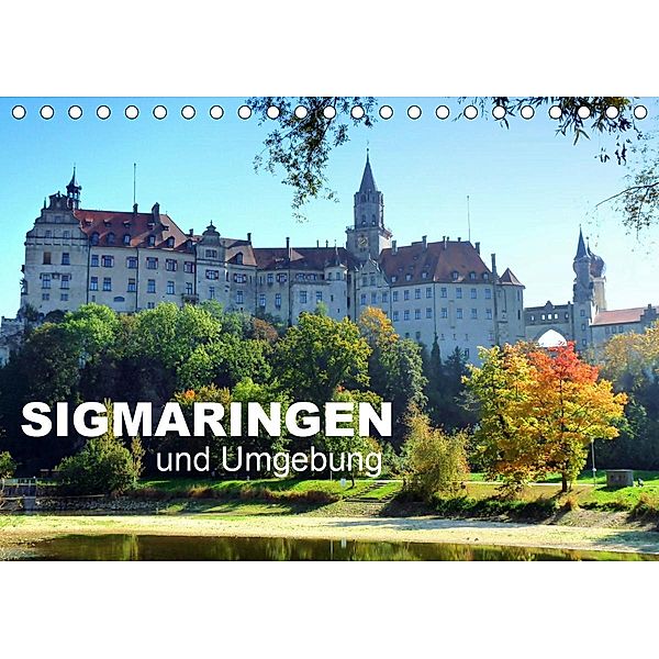 Sigmaringen und Umgebung (Tischkalender 2021 DIN A5 quer), Klaus-Peter Huschka u.a.