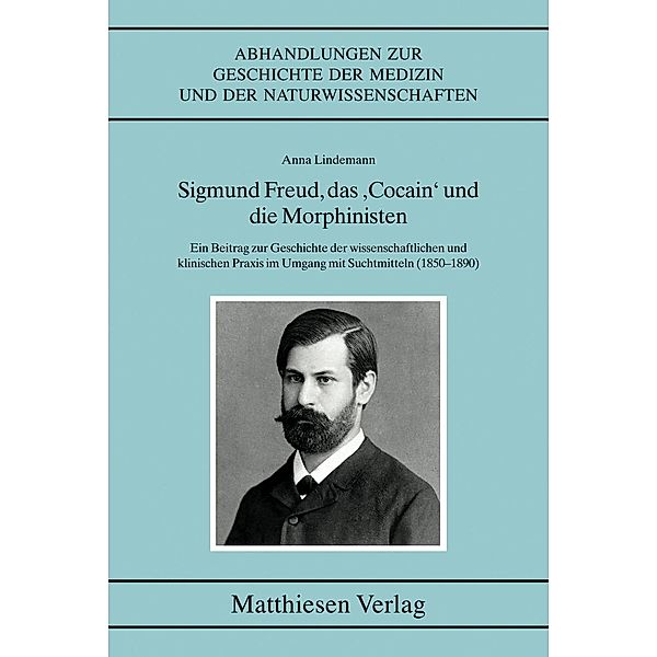 Sigmund Freud, das Cocain und die Morphinisten, Anna Lindemann