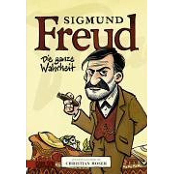 Sigmund Freud, Die ganze Wahrheit, Christian Moser