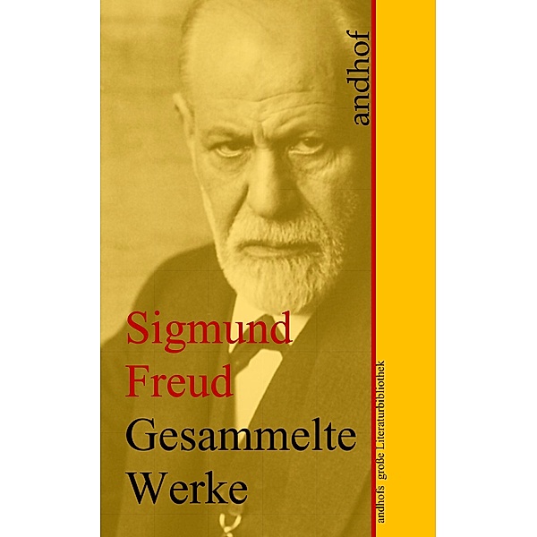 Sigmund Freud: Gesammelte Werke / Andhofs große Literaturbibliothek, Sigmund Freud