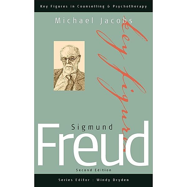 Sigmund Freud / Key Figures in Counselling and Psychotherapy series, Michael Jacobs