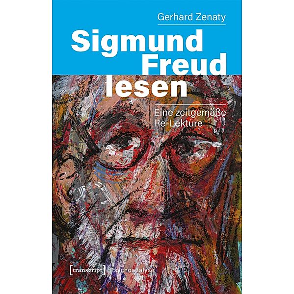 Sigmund Freud lesen / Psychoanalyse, Gerhard Zenaty